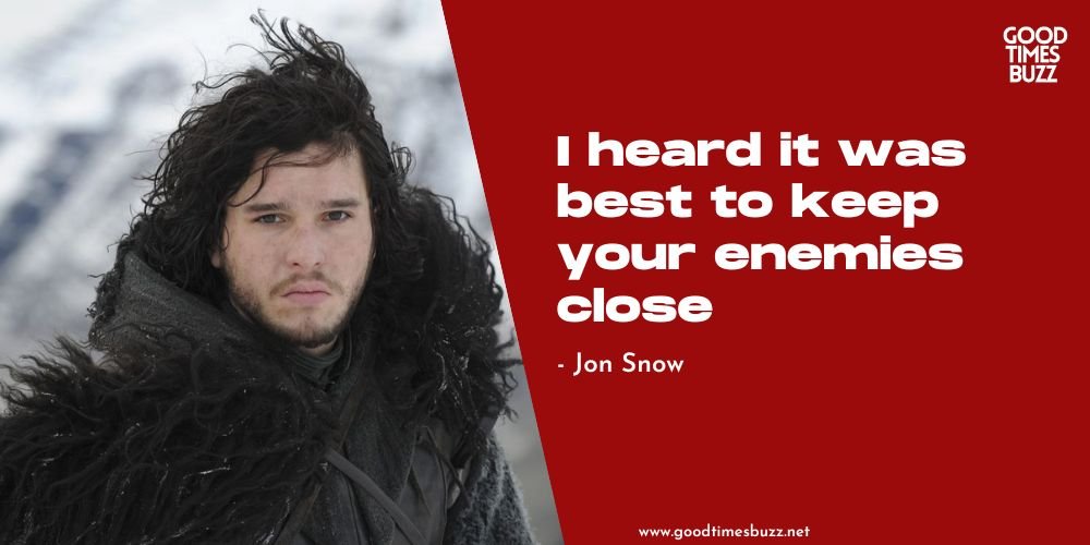 Quotes by Jon Snow from Game of thrones