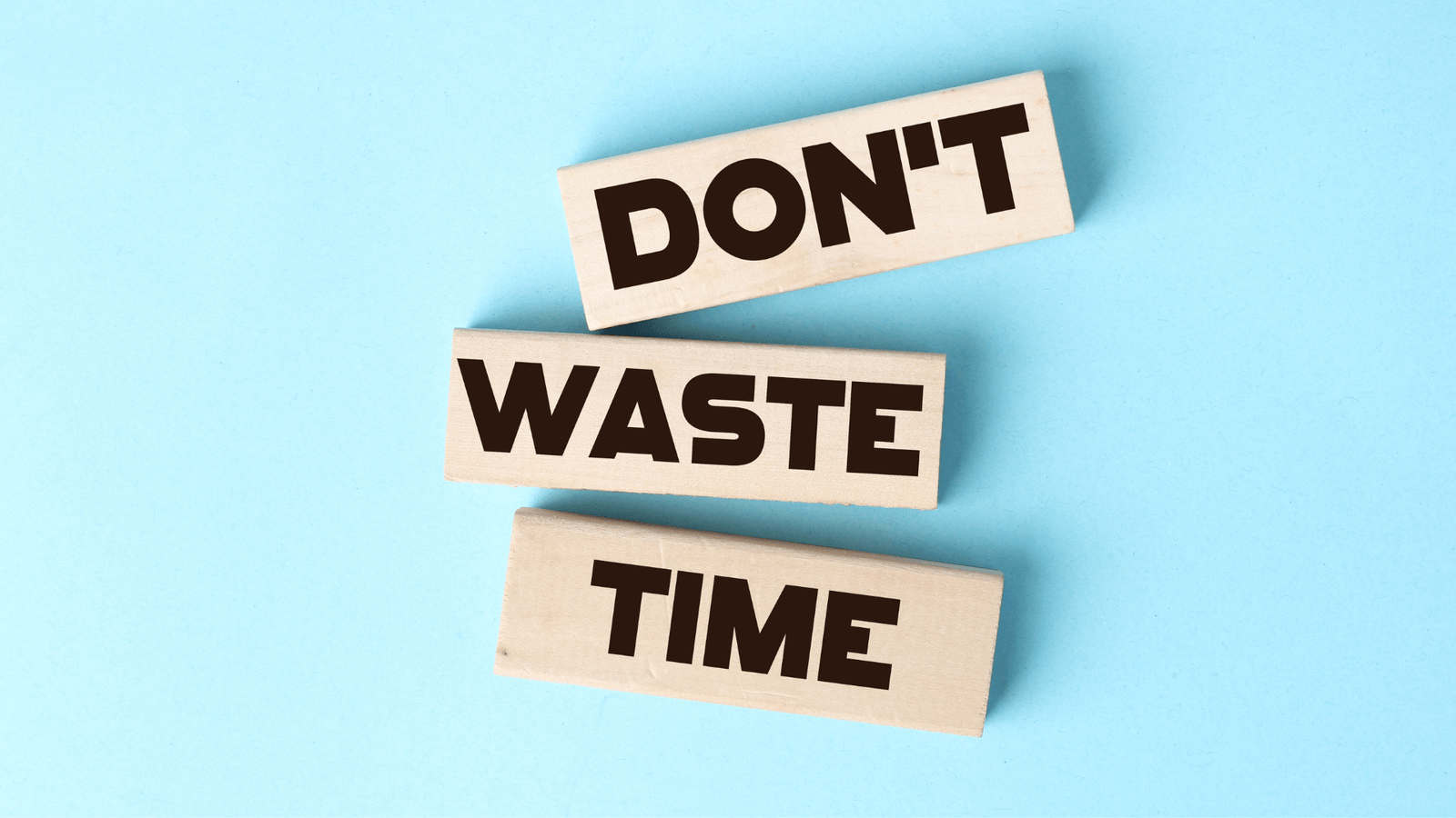 80 Don't waste your time quotes - GoodTimesBuzz