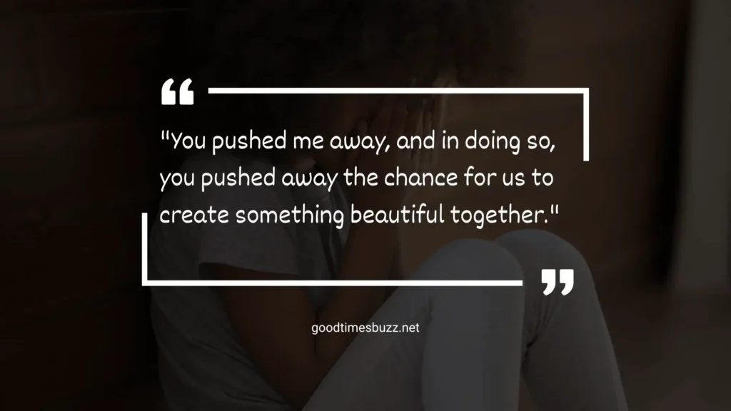you pushed me away quotes