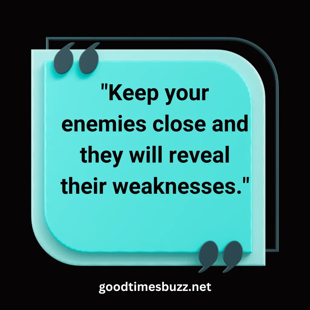 keep your enemies closer Quotes
