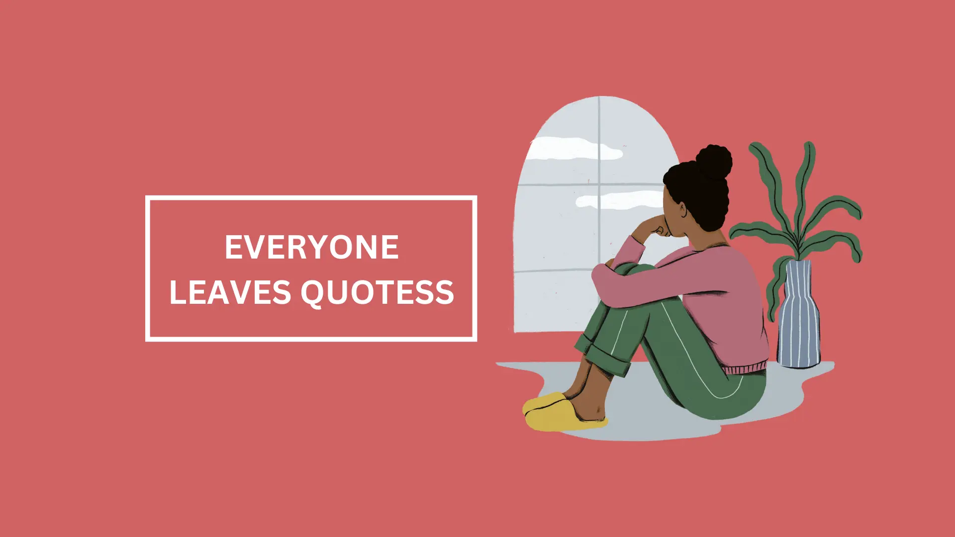 everyone leaves quotes
