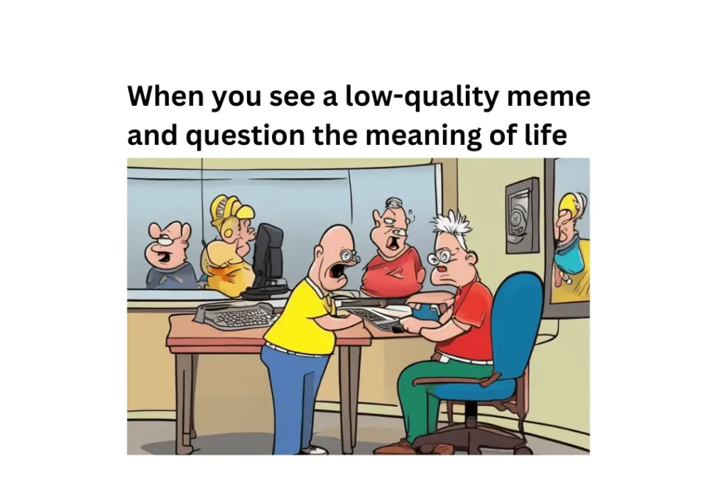 low quality memes