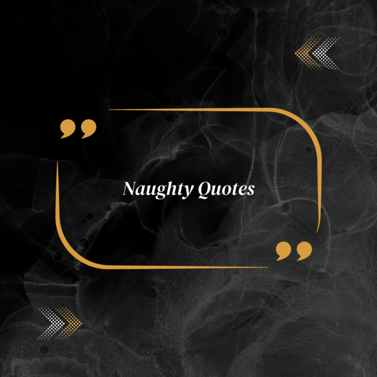 75 Naughty Quotes – Embracing the Thrill