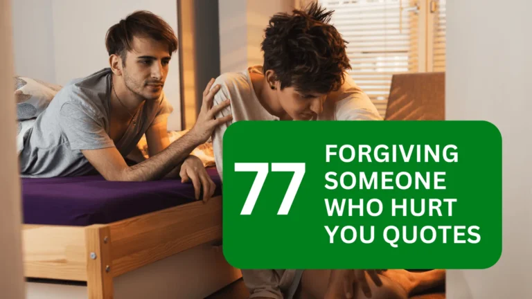 77 forgiving someone who hurt you quotes – the Strength to Forgive