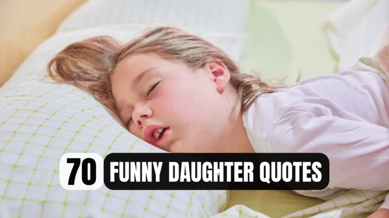 70 Funny Daughter Quotes: Because Laughter Is the Best Medicine