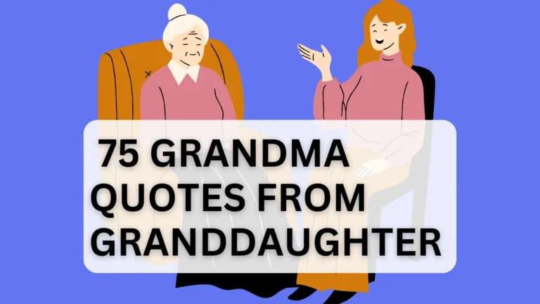 75 Cherished Grandma Quotes From Granddaughter: Sweet Words
