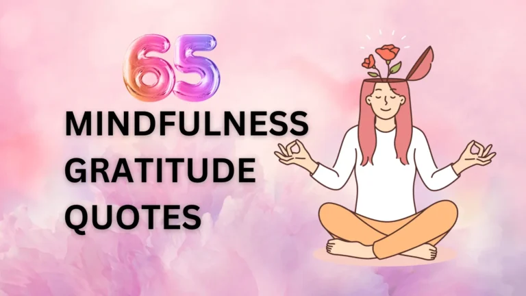 65 mindfulness gratitude quotes – Cultivating a Grateful Mind