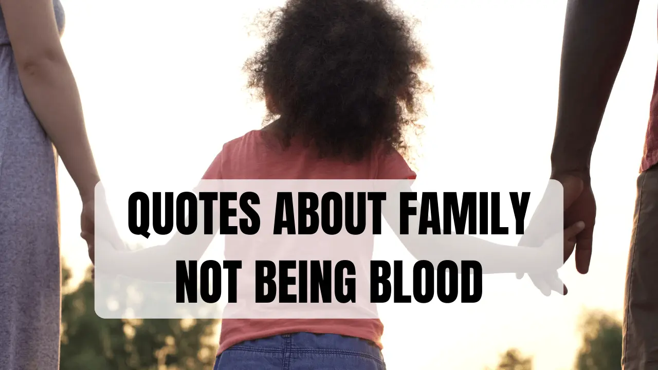 quotes about family not being blood